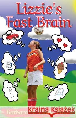 Lizzie's Fast Brain Barbara N. Clark 9781952894121 Pen It! Publications, LLC