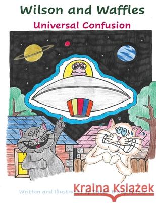 Wilson and Waffles: Universal Confusion: : Universal Confusion Daniel Brady Wilson 9781952894282