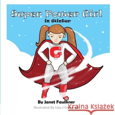 Super Power Girl in Winter Janet Faulkner Lizy J. Campbell 9781952894312 Pen It! Publications, LLC
