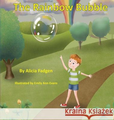 The Rainbow Bubble Alicia Fadgen 9781952894718 Pen It! Publications, LLC