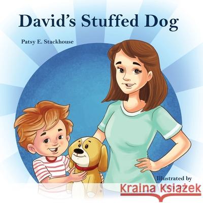 David's Stuffed Dog Patsy E. Stackhouse Abira Das 9781952894879