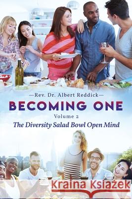 Becoming One: Volume 2 The Diversity Salad Bowl Open Mind Reddick, Albert 9781952896156