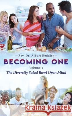 Becoming One: Volume 2 The Diversity Salad Bowl Open Mind Reddick, Albert 9781952896163