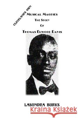 Musical Magpies The Story of Thomas Elwood Davis Lasondra Burks 9781952905001