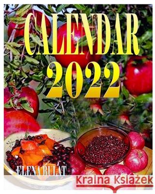 Calendar 2022. Super Food. Fruits. Berries Elena Pankey Elena Bulat 9781952907333 Elena Pankey