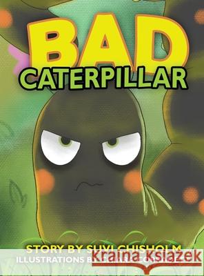Bad Caterpillar Suvi Chisholm 9781952913013