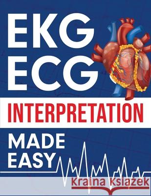 EKG ECG Interpretation Made Easy Nedu 9781952914096 Nedu LLC