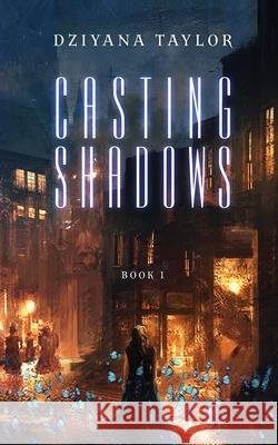 Casting Shadows Dziyana Taylor 9781952919121 Zenith