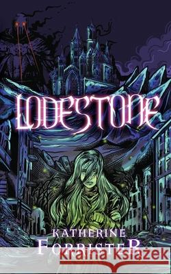 Lodestone Katherine Forrister 9781952919244 Genz Publishing