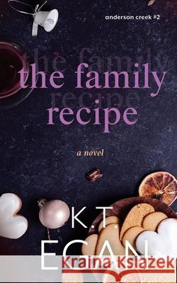 The Family Recipe K. T. Egan 9781952919282 Genz Publishing