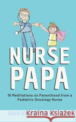 Nurse Papa David Metzger 9781952919497 Genz Publishing