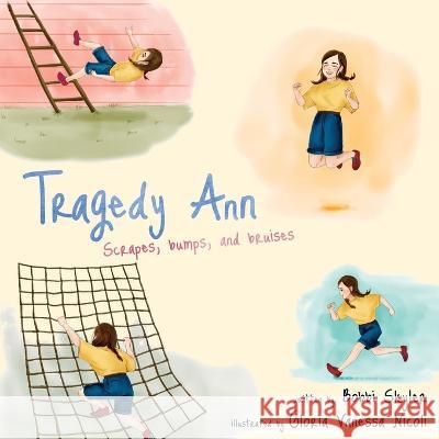 Tragedy Ann: Scrapes, Bumps, and Bruises Bobbi Skyler, Gloria Vanessa Nicoli 9781952923005 Wellness Trust