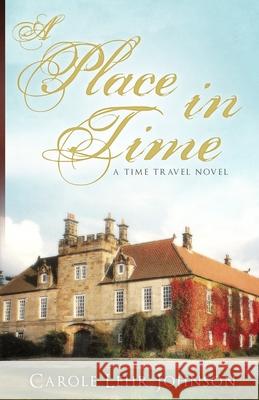 A Place in Time Carole Lehr Johnson 9781952928109 Ink Map Press