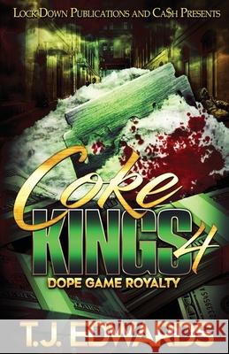 Coke Kings 4: Dope Game Royalty Edwards, T. J. 9781952936135 Lock Down Publications