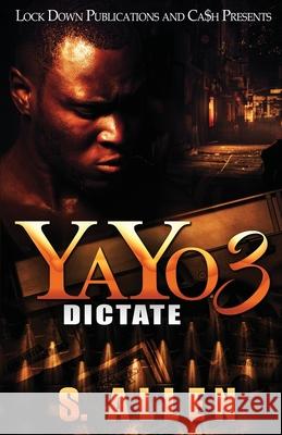 Yayo 3: Dictate S Allen 9781952936210 Lock Down Publications