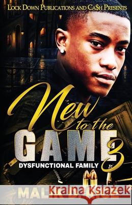 New to the Game 3 Malik D. Rice 9781952936258 Lock Down Publications