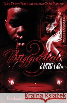 Triggadale 3 Elijah R Freeman 9781952936296 Lock Down Publications