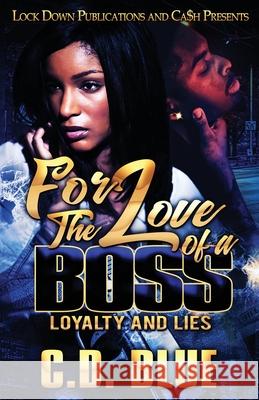 For the Love of a Boss C. D. Blue 9781952936975 Lock Down Publications