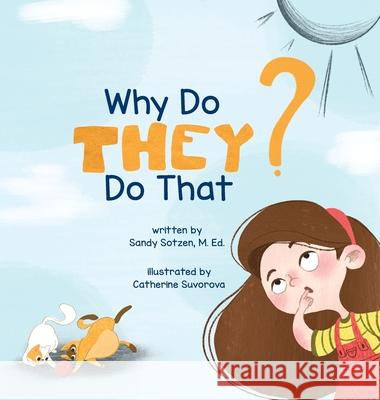 Why Do They Do That? Sandy Sotzen, Yip Jar Design, Catherine Suvorova 9781952954535