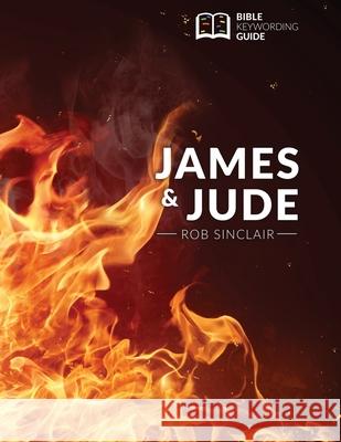 James and Jude: Bible Keywording Guide Rob Sinclair Chad Landman Dawn Weaver 9781952955013 Kaio Publications, Inc.