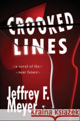 Crooked Lines Jeffrey F. Meyer 9781952961014