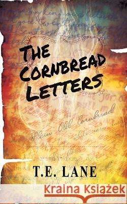 The Cornbread Letters T E Lane 9781952961052 Ie Snaps! by Ingramelliott