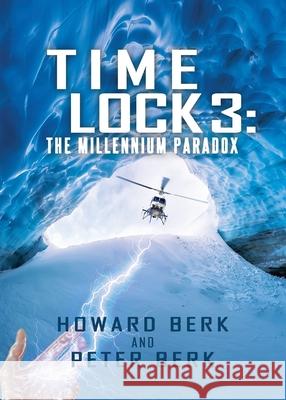 TimeLock 3: The Millennium Paradox Peter Berk Howard Berk 9781952961328