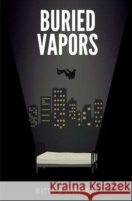 Buried Vapors Matthew Kesselman 9781952974007 Novel Novels LLC