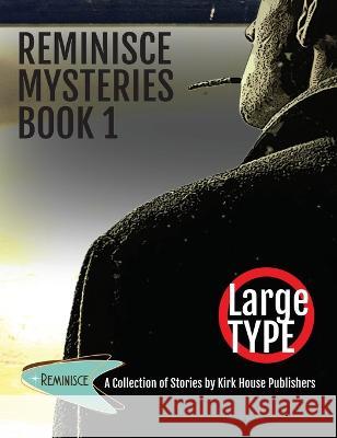 Reminisce Mysteries - Book 1 Kirk House Publishers   9781952976827