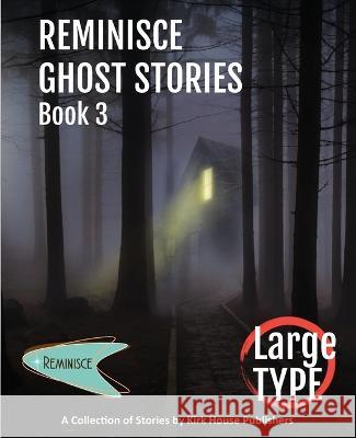 Reminisce Ghost Stories - Book 3 Ann Aubitz 9781952976964