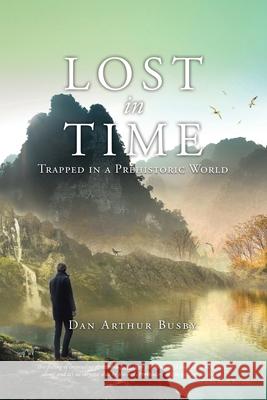 Lost in Time Dan Arthur Busby 9781952982774