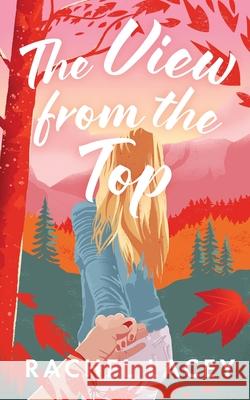 The View from the Top Rachel Lacey 9781952992193 Rachel Lacey