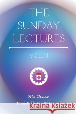 The Sunday Lectures, Vol.II Peter Deunov Demitri Emanuel 9781952996030 Eagle Rock Publishing