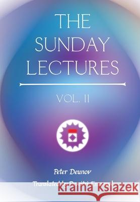 The Sunday Lectures, Vol.II Peter Deunov Demitri Emanuel 9781952996054 Eagle Rock Publishing