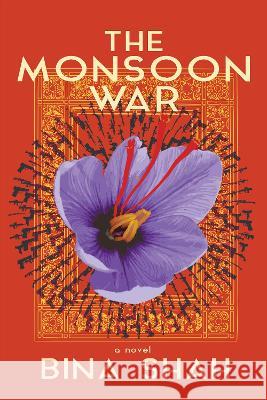 The Monsoon War: A Novel Bina Shah 9781953002235 Delphinium Books