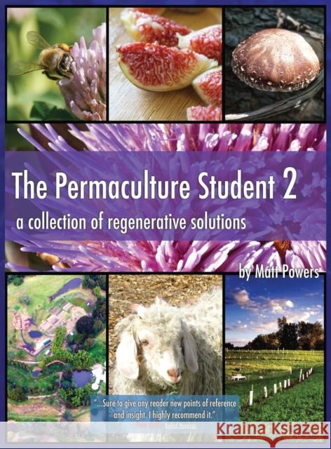 The Permaculture Student 2 - the Textbook 3rd Edition [Hardcover]: A Collection of Regenerative Solutions Powers, Matt 9781953005007 Permaculturepowers123