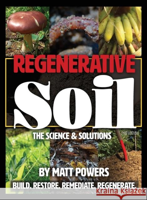 Regenerative Soil: The Science & Solutions - the 2nd Edition Matt Powers 9781953005076 Permaculturepowers123