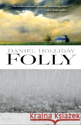 Folly Daniel Seth Holliday Daniel Wayne Holliday  9781953021946 Belle Isle Books