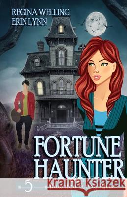 Fortune Haunter: A Ghost Cozy Mystery Series Regina Welling Erin Lynn 9781953044167 Willow Hill Books