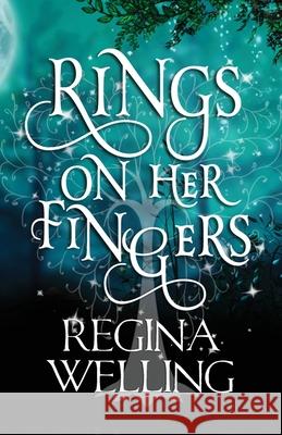 Rings On Her Fingers: Paranormal Women's Fiction Welling, Regina 9781953044273