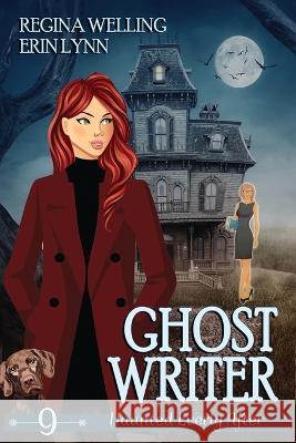 Ghost Writer (Large Print): A Ghost Cozy Mystery Series Regina Welling Erin Lynn  9781953044655 Willow Hill Books