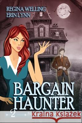 Bargain Haunter (Large Print): A Ghost Cozy Mystery Series Regina Welling Erin Lynn 9781953044808 Willow Hill Books