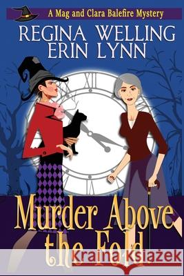 Murder Above the Fold (Large Print): A Cozy Witch Mystery Regina Welling, Erin Lynn 9781953044990