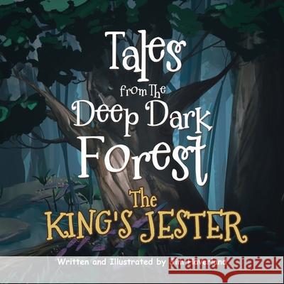 Tales from The Deep Dark Forest: The King's Jester Jim Haverland 9781953048332