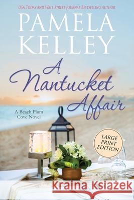 A Nantucket Affair: Large Print Edition Pamela M. Kelley 9781953060150 Piping Plover Press