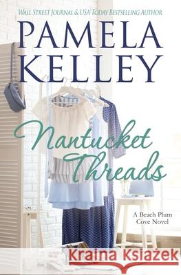 Nantucket Threads Pamela M. Kelley 9781953060167 Piping Plover Press