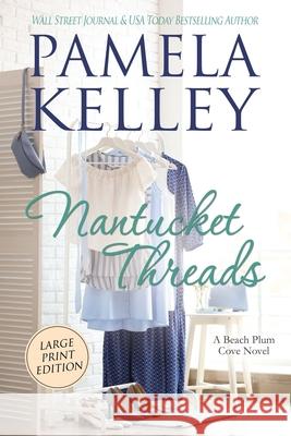 Nantucket Threads, Large Print Pamela M. Kelley 9781953060204 Piping Plover Press