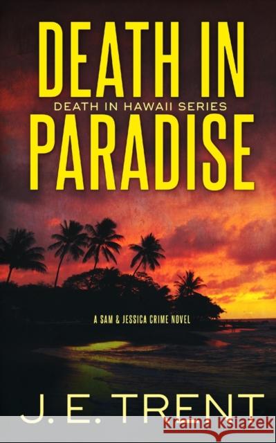 Death in Paradise J E Trent 9781953065001 J.E. Trent