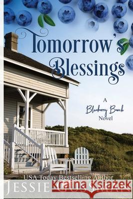 Tomorrow's Blessings Large Print Edition: Blueberry Beach Sweet Romance Book 2 Jessie Gussman 9781953066909 Jessie Gussman