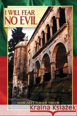 I Will Fear No Evil Turner Taylor Margaret Turner Taylor 9781953082046